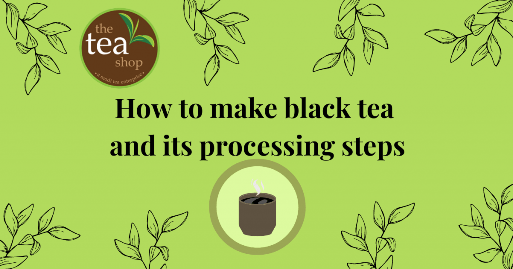 How to make black tea Get Best Tea Online at Best Prices From The Tea