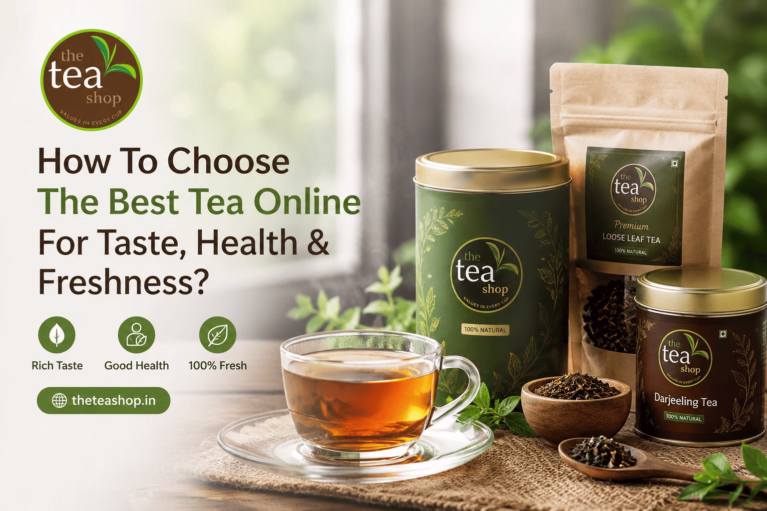 How To Choose The Best Tea Online For Taste, Health & Freshness?